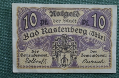 Нотгельд города Растенберг, 10 пфеннигов. Rastenberg, Тюрингия, Германия. 1917 год.