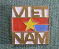 Знак, значок "VIETNAM". Вьетнам, флаг. Тяжёлый металл. ГДР. 