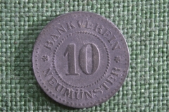 Нотгельд 10 пфеннигов, город Ноймюнстер, Германия. 1918 год. Bank Verein Neumunster