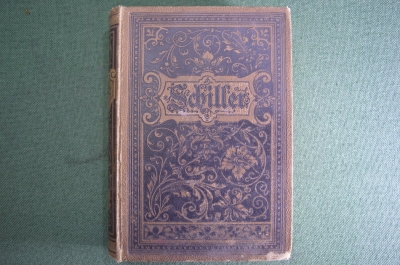Книга старинная "Шиллер, избранное", на немецком. Schiller. Philipp Reclam. Германия, Лейпциг.