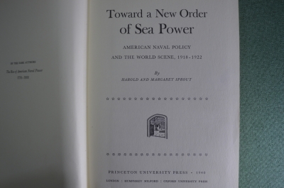 Книга "Американская политика ВМФ 1918-1922". New Order of Sea Power. Принстон, США, 1940 г. #K7