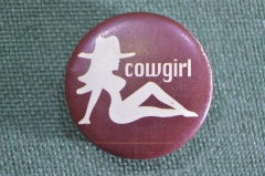 Знак значок "Cowgirl". Юмор. США периода СССР. 